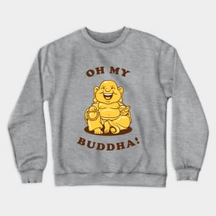 Oh My Buddha Crewneck Sweatshirt